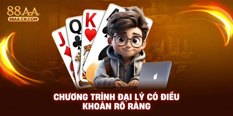 Chương trình đại lý có điều khoản rõ ràng